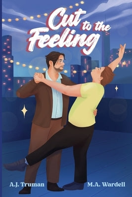 Cut to the Feeling by Wardell, M. a.