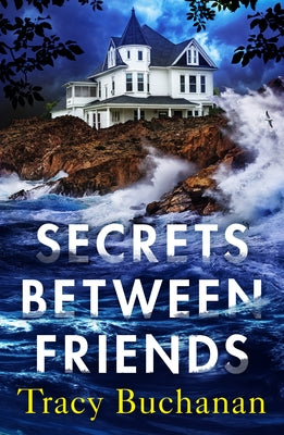 Secrets Between Friends by Buchanan, Tracy