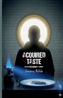 Acquired Taste by Rohde, Gregory