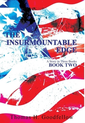 The Insurmountable Edge Book Two: A Story in Three Books by Goodfellow, Thomas