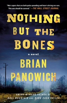 Nothing But the Bones by Panowich, Brian