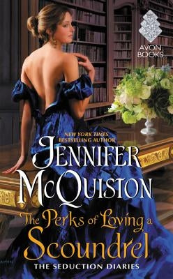 The Perks of Loving a Scoundrel by McQuiston, Jennifer