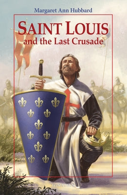 Saint Louis and the Last Crusade by Hubbard, Margaret Ann