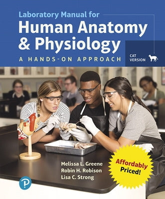 Laboratory Manual for Human Anatomy & Physiology: A Hands-On Approach, Cat Version by Greene, Melissa