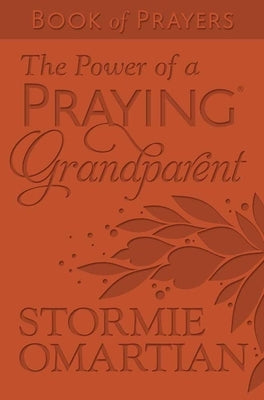 The Power of a Praying Grandparent Book of Prayers (Milano Softone) by Omartian, Stormie