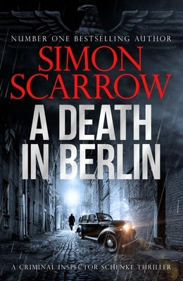 A Death in Berlin by Scarrow, Simon