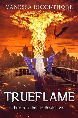 Trueflame by Ricci-Thode, Vanessa