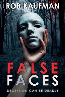False Faces by Kaufman, Rob