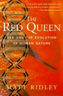 The Red Queen: Sex and the Evolution of Human Nature by Ridley, Matt