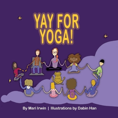 Yay for Yoga! by Irwin, Mari