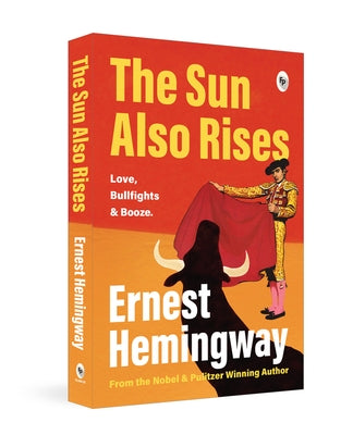 The Sun Also Rises by Hemingway, Ernest