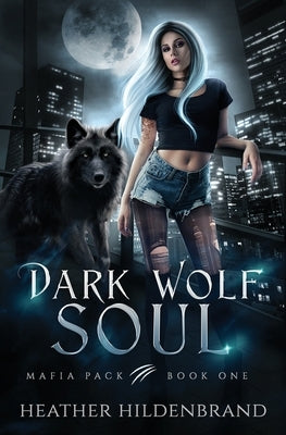 Dark Wolf Soul by Hildenbrand, Heather