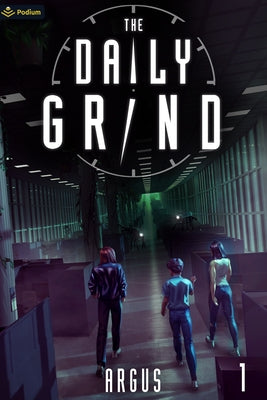 The Daily Grind: A Slice-Of-Life Litrpg by Argus