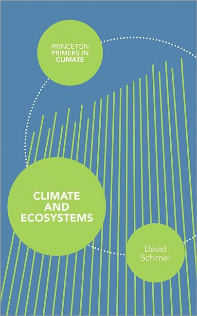 Climate and Ecosystems by Schimel, David