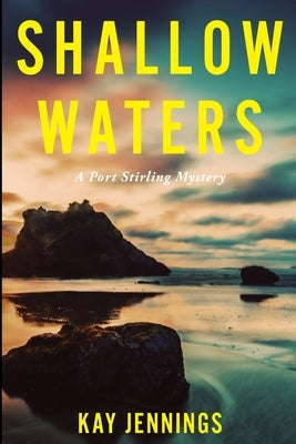 Shallow Waters: A Port Stirling Mystery by Jennings, Kay