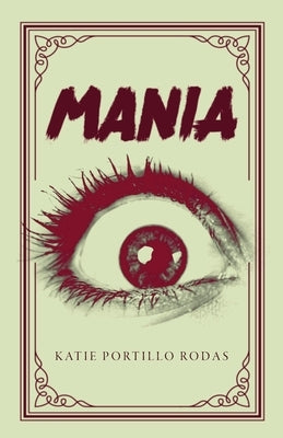 Mania by Rodas, Katie Portillo