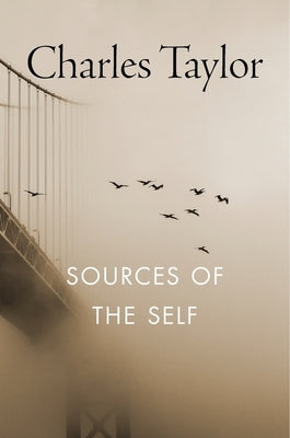 Sources of the Self: The Making of the Modern Identity by Taylor, Charles