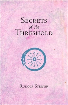 Secrets of the Threshold by Steiner, Rudolf