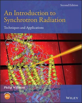 An Introduction to Synchrotron Radiation: Techniques and Applications by Willmott, Philip