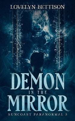 Demon in the Mirror by Bettison, Lovelyn