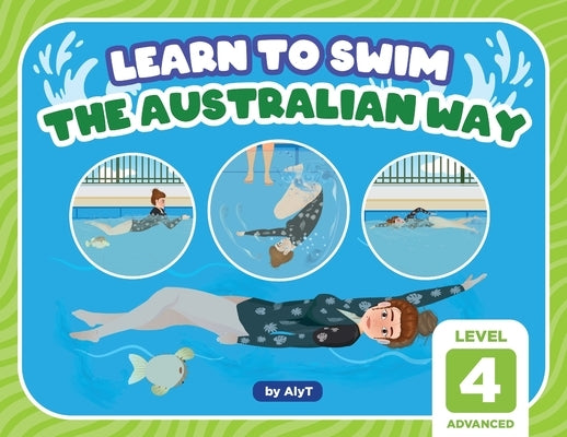 Learn To Swim The Australian Way Level 4: Advanced by Tyson, Allison