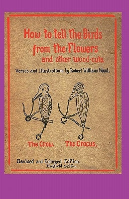 How to Tell the Birds from the Flowers by Wood, Robert Williams