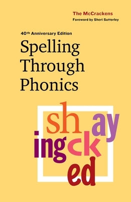 Spelling Through Phonics by McCracken, Marlene