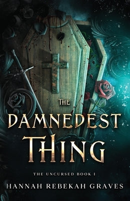 The Damnedest Thing by Graves, Hannah Rebekah