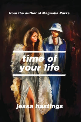 Time of Your Life by Hastings, Jessa