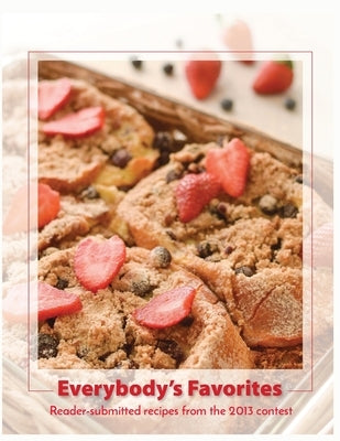 Everybody's Favorites: Reader-submitted recipes from the 2013 contest by Magazine, Ruralite