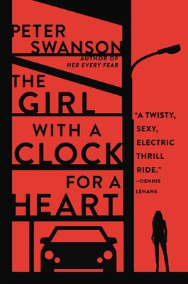 The Girl with a Clock for a Heart by Swanson, Peter