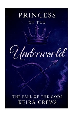 The Princess Of The Underworld: The Fall Of The Gods by Crews, Keira