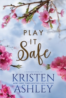 Play It Safe by Ashley, Kristen
