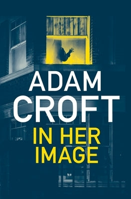 In Her Image by Croft, Adam
