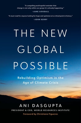 The New Global Possible: Rebuilding Optimism in the Age of Climate Crisis by Dasgupta, Ani