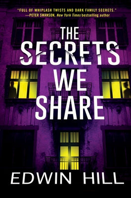 The Secrets We Share: A Gripping Novel of Suspense by Hill, Edwin