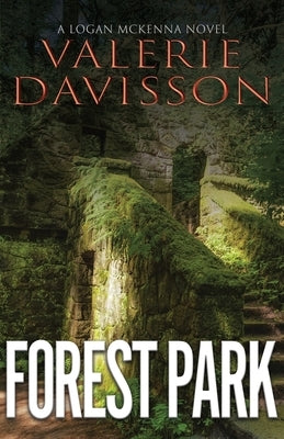 Forest Park: A Logan McKenna Mystery Book 2 by Davisson, Valerie