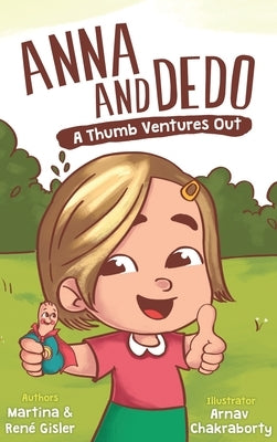 Anna and Dedo: A Thumb Ventures Out by Gisler, René