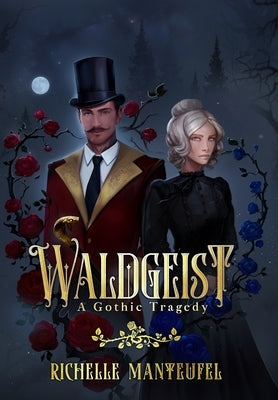 Waldgeist: A Gothic Tragedy by Manteufel, Richelle
