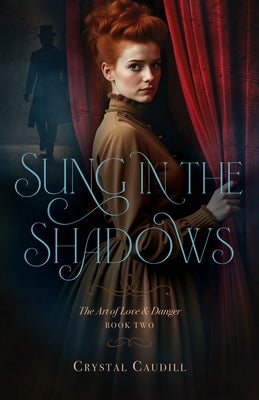 Sung in the Shadows by Caudill, Crystal