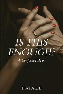 Is This Enough?: A Conflicted Heart by , Natalie