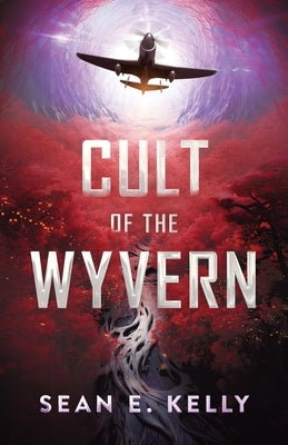 Cult of the Wyvern by Kelly, Sean E.