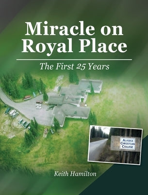 Miracle on Royal Place: The First 25 Years by Hamilton, Keith J.