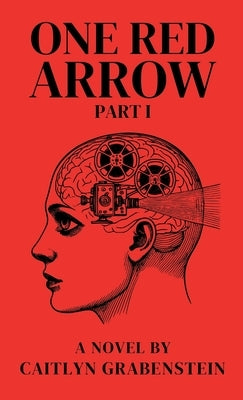 One Red Arrow, Part 1 by Grabenstein, Caitlyn