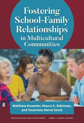 Fostering School-Family Relationships in Multicultural Communities by Knoester, Matthew