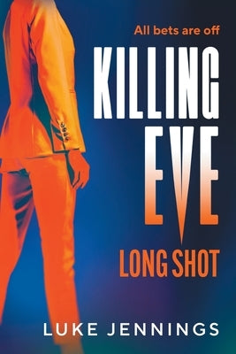 Killing Eve: Long Shot by Jennings, Luke
