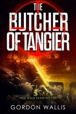 The Butcher Of Tangier by Wallis, Gordon