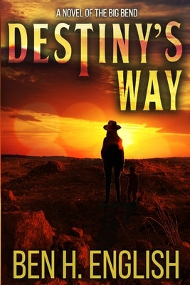 Destiny's Way by English, Ben H.