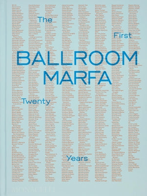 Ballroom Marfa: The First Twenty Years by Lebermann, Virginia