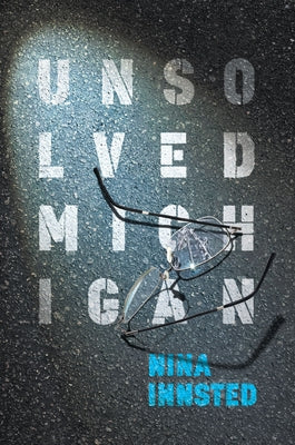 Unsolved Michigan by Innsted, Nina